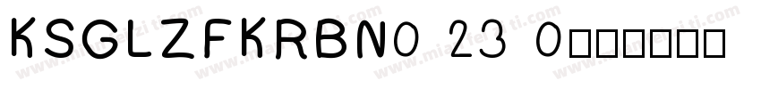 KSGLZFKRBN0 23 0字体转换